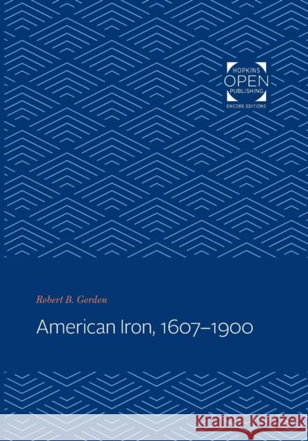 American Iron, 1607-1900