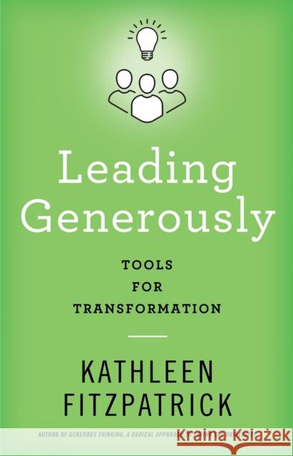 Leading Generously: Tools for Transformation