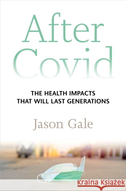 After Covid: The Health Impacts That Will Last Generations