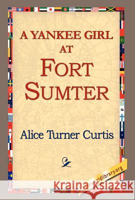 A Yankee Girl at Fort Sumter