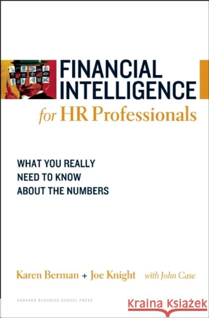 Financial Intelligence for HR Professionals: What You Really Need to Know about the Numbers