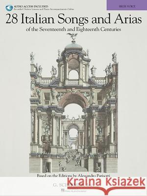 28 Italian Songs & Arias of the 17th & 18th Centuries: Based on the Editions by Alessandro Parisotti High Voice, Book with Online Audio