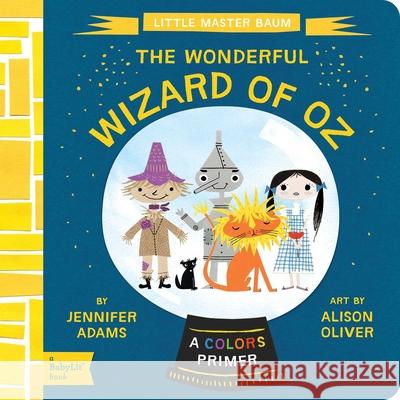 The Wonderful Wizard of Oz: A BabyLit® Colors Primer
