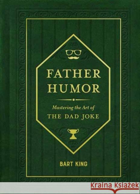 Father Humor: Mastering the Art of the Dad Joke