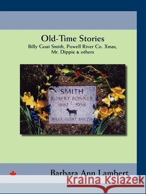 Old-Time Stories: Billy-Goat Smith, Powell River Co. Xmas, Mr. Dippie & Others