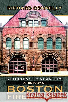 Returning to Quarters: A History of Boston Firehouses