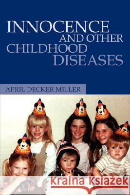 Innocence And Other Childhood Diseases