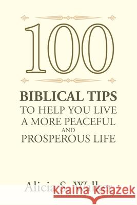 100 Biblical Tips to Help You Live a More Peaceful and Prosperous Life