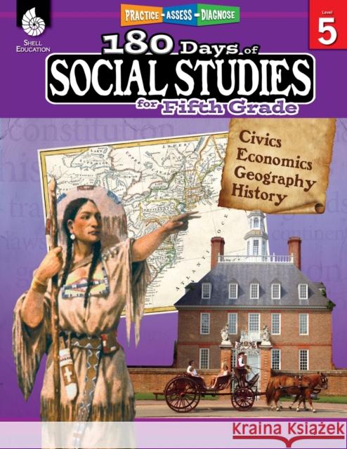 180 Days of Social Studies for Fifth Grade: Practice, Assess, Diagnose