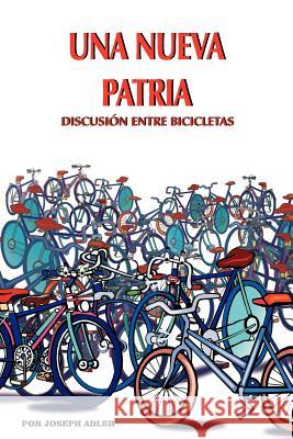 Una Nueva Patria: Discusion Entre Bicicletas