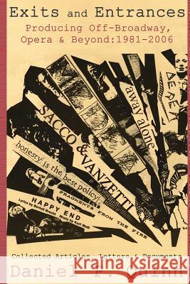 Exits and Entrances: Producing Off-Broadway, Opera and Beyond: 1981-2006