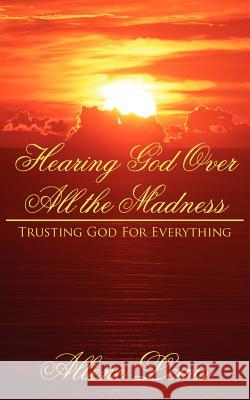 Hearing God Over All the Madness: Trusting God For Everything