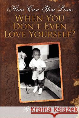 How Can You Love When You Don't Even Love Yourself?