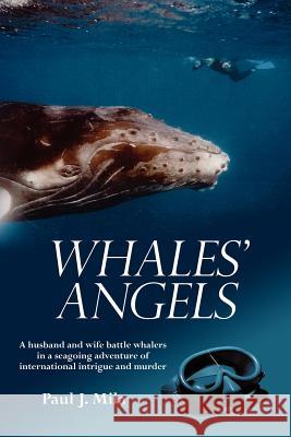 Whales' Angels: A husband and wife battle whalers in a seagoing adventure of international intrigue and murder