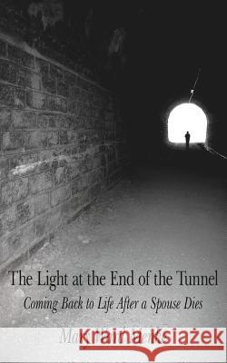 The Light at the End of the Tunnel: Coming Back to Life After a Spouse Dies