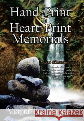 Hand-Print and Heart-Print Memorials: Stones of Remembrance