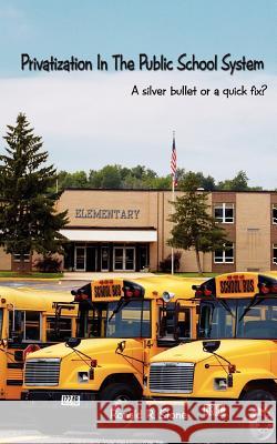 Privatization in the Public School System: A Silver Bullet or a Quick Fix?