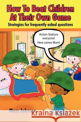 How to Beat Children at Their Own Game: Strategies for Frequently Asked Questions