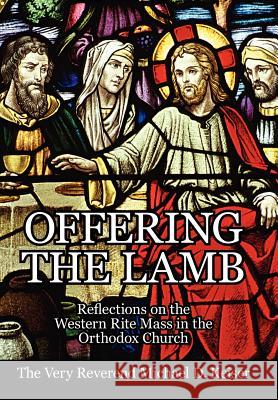 Offering the Lamb: Reflections on the Western Rite Mass in the Orthodox Church