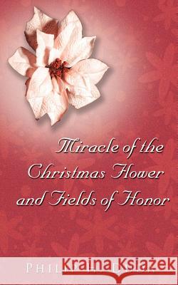 Miracle of the Christmas Flower & Fields of Honor
