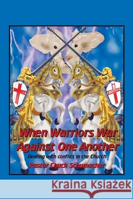 When Warriors War Against One Another: Dealing with Conflict in the Church