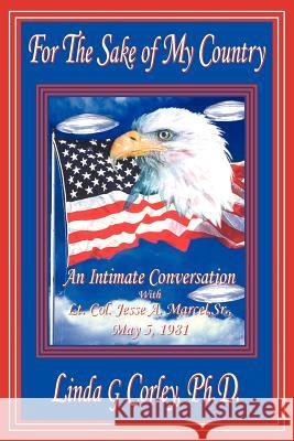 For the Sake of My Country: An Intimate Conversation with Lt. Col. Jesse A. Marcel, Sr., May 5, 1981