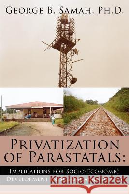 Privatization of Parastatals: : Implications for Socio-Economic Development in Sub-Saharan Africa