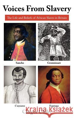 Voices from Slavery: The Life and Beliefs of African Slaves in Britain