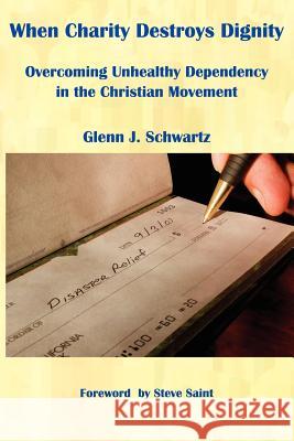 When Charity Destroys Dignity: Overcoming Unhealthy Dependency in the Christian Movement