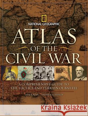 Atlas of the Civil War: A Complete Guide to the Tactics and Terrain of Battle