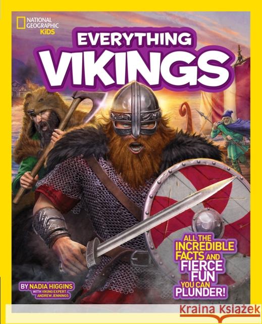 Everything Vikings: All the Incredible Facts and Fierce Fun You Can Plunder