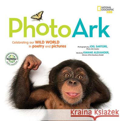 National Geographic Kids Photo Ark Limited Earth Day Edition: Celebrating Our Wild World in Poetry and Pictures