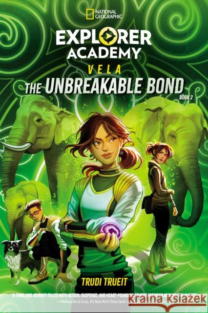 Explorer Academy Vela: The Unbreakable Bond (Book 2)