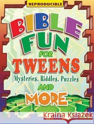 Bible Fun for Tweens: Mysteries, Riddles, Puzzles, and More