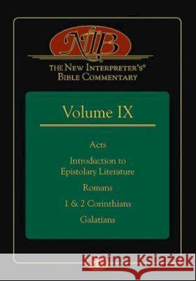 The New Interpreter's(r) Bible Commentary Volume IX: Acts, Introduction to Epistolary Literature, Romans, 1 & 2 Corinthians, Galatians