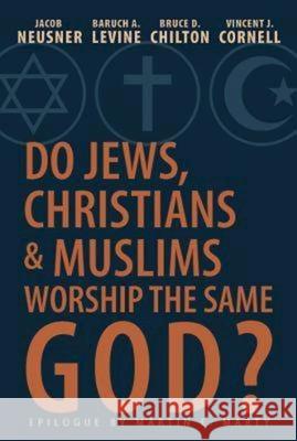 Do Jews, Christians and Muslims Worship the Same God?