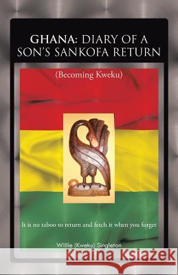 Ghana: DIARY OF A SON'S SANKOFA RETURN: (Becoming Kweku)