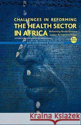 Challenges in Reforming the Health Sector in Africa: Reforming Health Systems Under Economic Siege - The Zimbabwean Experience