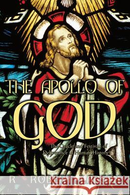 The Apollo of God: The Oracle and Festivals of Deliverance in Human History