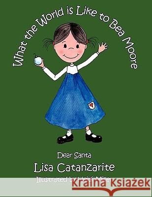 What the World Is Like to Bea Moore: Dear Santa