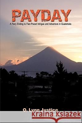 Payday: A Fiery Ending to Fast-Paced Intrigue and Adventure in Guatemala