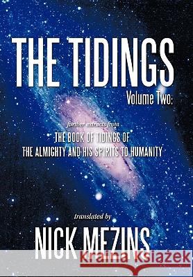 The Tidings: Volume Two: Further Extracts from the Book of Tidings of the Almighty and His Spirits to Humanity