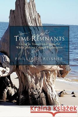 Time Remnants: Living as Transitional Material While Seeking Cosmic Exploration