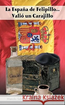 La Espana de Felipillo...Valio Un Carajillo