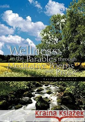 Wellness in the Parables Through Meditative Poems and Prose