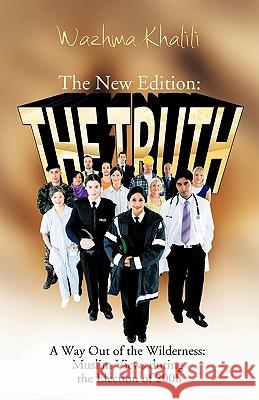 The New Edition: The Truth: A Way Out of the Wilderness: Muslim Views During the Election of 2008