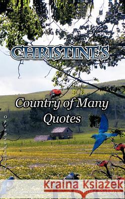 Christine's Country of Many Quotes: Open Randomly for Fun and Guidance