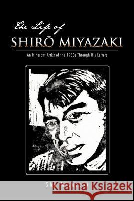 The Life of Shir Miyazaki: An Itinerant Artist of the 1930s Through His Letters