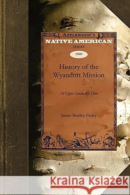 History of the Wyandott Mission: At Upper Sandusky, Ohio