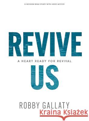 Revive Us - Bible Study Book with Video Access: A Heart Ready for Revival